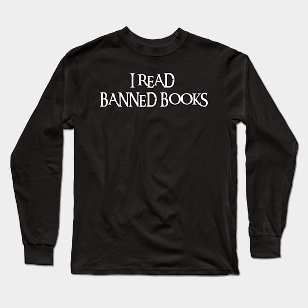 I Read Banned Books Long Sleeve T-Shirt by Xtian Dela ✅